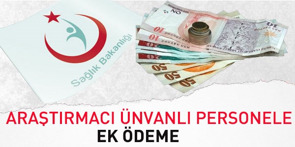 Araştırmacı unvanlı personele ek ödeme