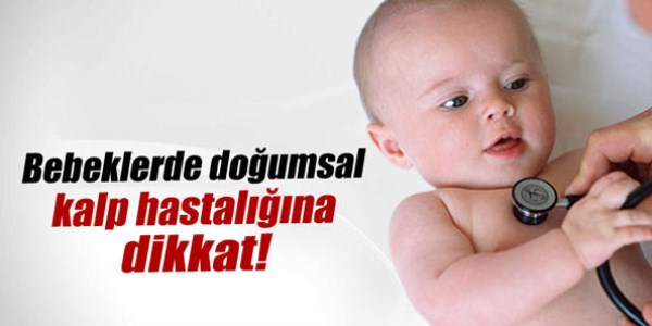 Bebeklerde doğumsal kalp hastalıklarına dikkat!