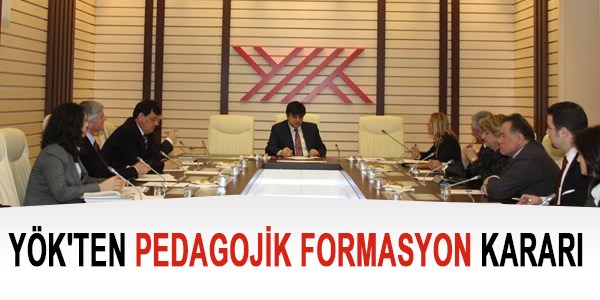YÖK'ten Pedagojik Formasyon kararı
