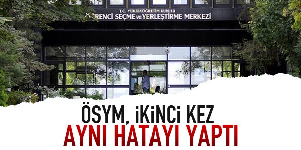 ÖSYM, ikinci kez aynı hatayı yaptı