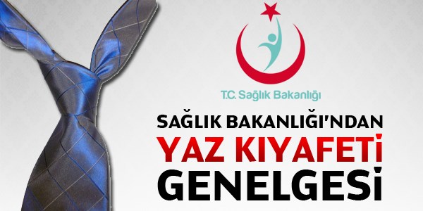 Sağlık Bakanlığı'ndan yaz kıyafeti genelgesi