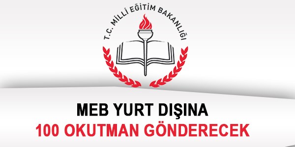 MEB yurt dışına 100 okutman gönderecek