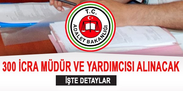 300 icra müdür ve yardımcısı alınacak