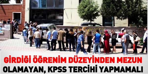 Mezun olmayanlar, KPSS tercihi yapmamalı?