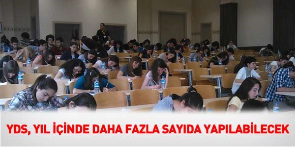 YDS, istenirse, yılda 3 kez de yapılabilecek