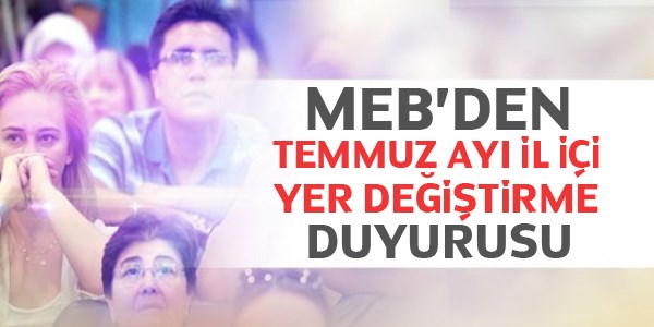 MEB'den Temmuz ayı il içi yer değiştirme duyurusu