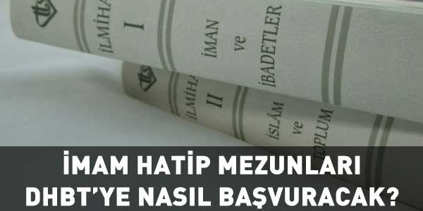 İmam hatip mezunları, DHBT'ye nasıl başvuracak?