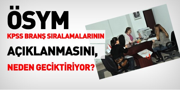 ÖSYM, branş sıralamalarını neden açıklamıyor?