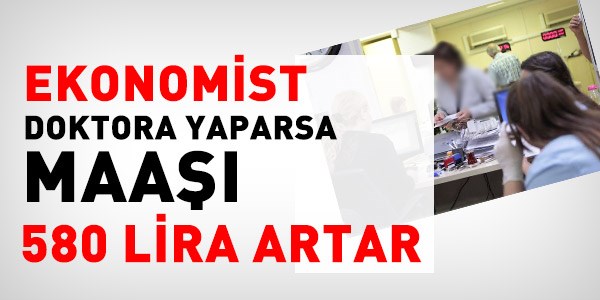 Ekonomist, doktora yaparsa maa artar m?