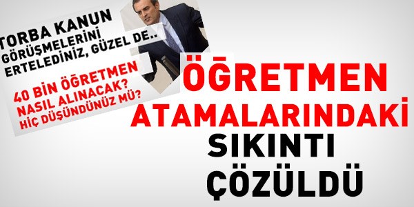 Öğretmen atamalarındaki sıkıntı çözüldü
