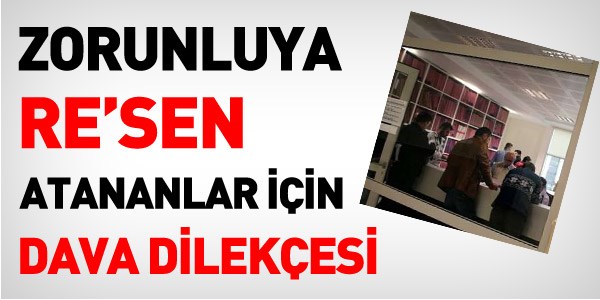 Zorunluya resen atananlar iin dava dilekesi