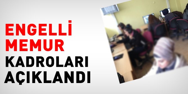 4 bin 151 engelli memur kadrosu açıklandı