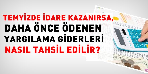 İdare, temyizde kazanırsa, daha önceki ödemeler nasıl geri alınır?