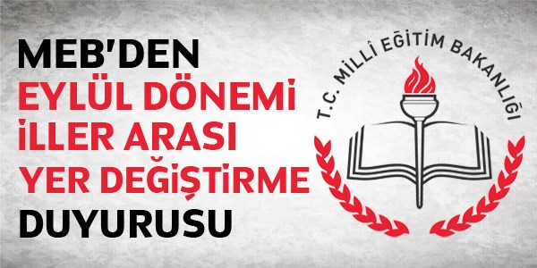 MEB'den Eylül ayı iller arası yer değiştirme duyurusu