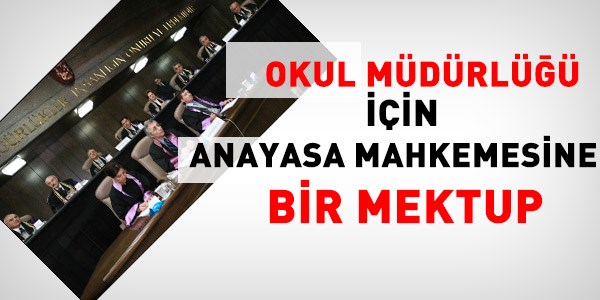 Okul müdürleri için Anayasa Mahkemesine mektup