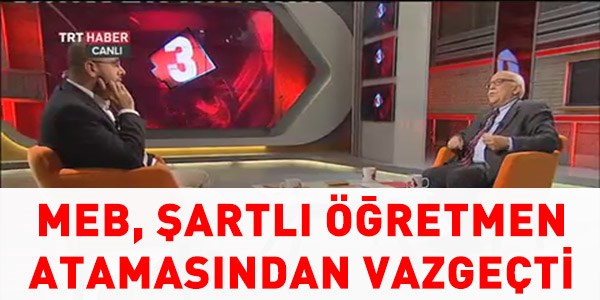 MEB, şartlı atamadan vazgeçti