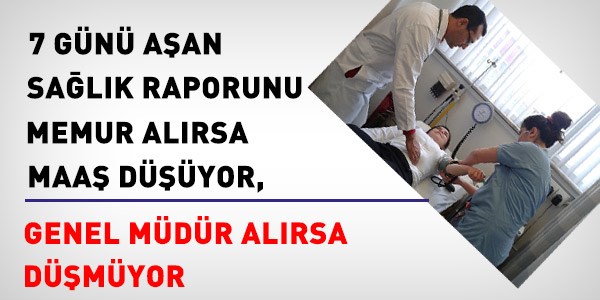 Rapor kesintisi memura uygulanıyor, Genel Müdüre uygulanmıyor