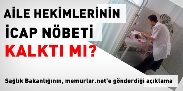 Aile hekimlerine icap nöbeti kalkmadı