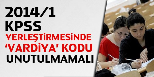 2014/1 KPSS yerletirmesinde 'vardiya' kodu unutulmamal