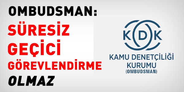 KDK: Süresiz geçici görevlendirme olmaz