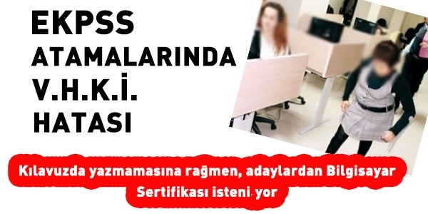 EKPSS atamalarında VHKİ hatası