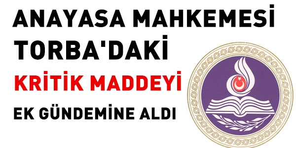 AYM, torba'daki kritik maddeyi gündemine aldı