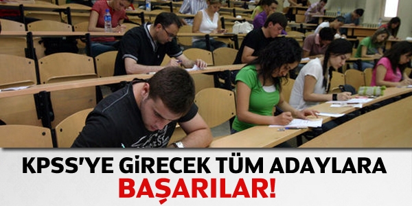 KPSS'ye girecek tüm adaylara başarılar