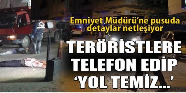 Emniyet Müdürü'ne pusuda detaylar netleşiyor