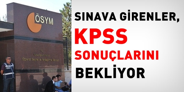 Adaylar, 2014 KPSS Lise/ Önlisans sonuçlarını bekliyor