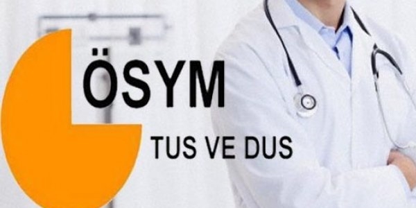 TUS ve DUS tercihleri başladı