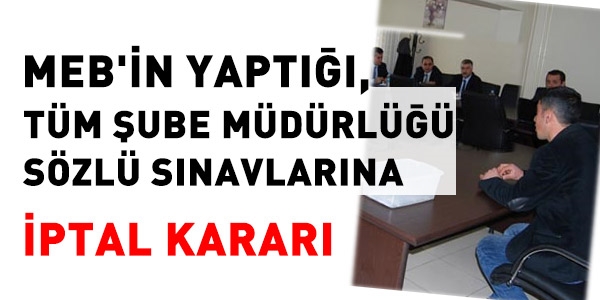 MEB'in tüm şube müdürlüğü sözlülerine iptal kararı