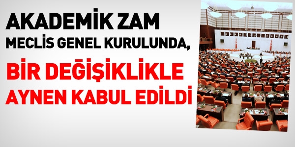 Akademik zam, bir değişiklikle kabul edildi