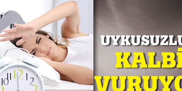 Uykusuzluk kalbi vuruyor!