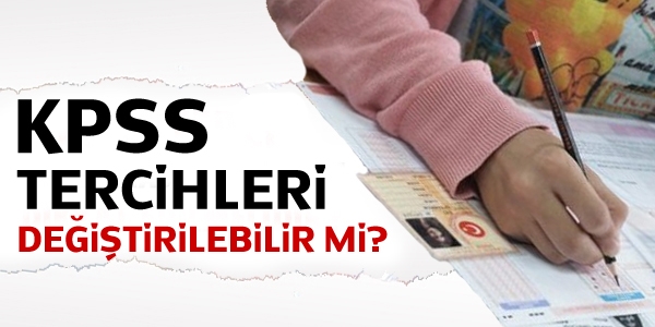 KPSS tercihleri deitirilebilir mi?