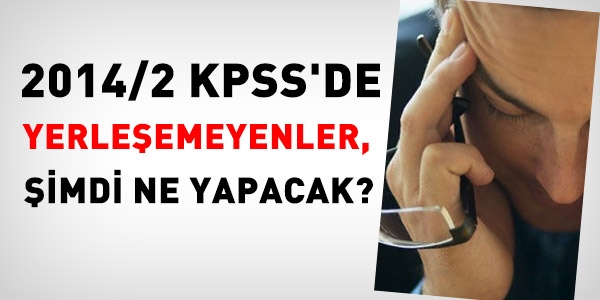 2014/2'de yerleemeyenler, ne yapacak?