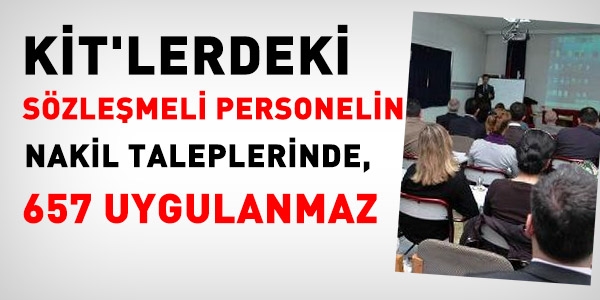 KT'teki szlemeli personelin naklinde, 657 uygulanmaz