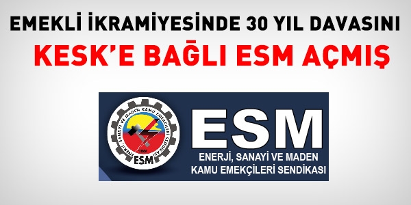 Emekli ikramiyesinde 30 yıl davasını KESK açmış