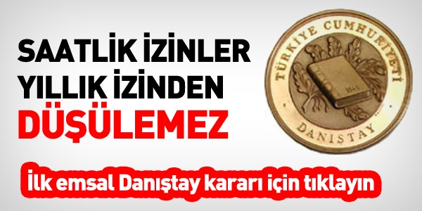 Dantay: Saatlik izinler yllk izinden dlemez