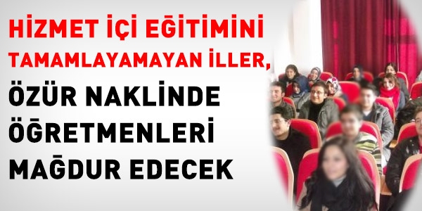 Hizmetiçi eğitimini yapamayan iller, mağdur edecek