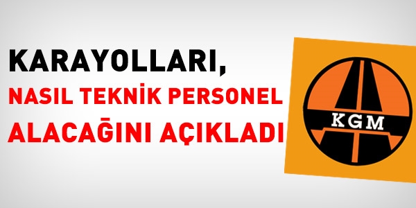 Karayolları, nasıl teknik personel alacağını açıkladı