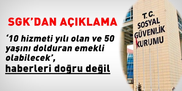 SGK: 10 yılını dolduran 50 yaşa emeklilik yok