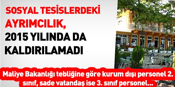 Sosyal tesislerdeki ayrımcılık aynen devam edecek