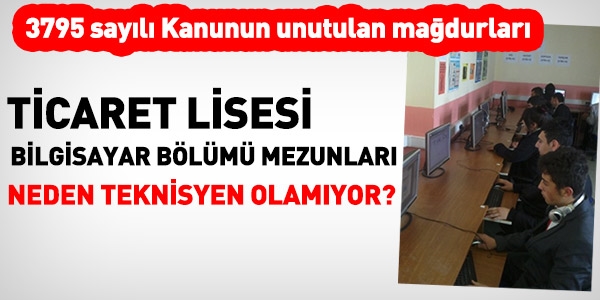 Ticaret lisesi bilgisayar mezunlar madur ediliyor