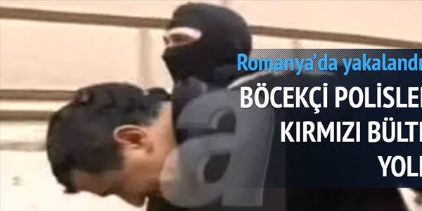 Böcekçi polislere, kırmızı bülten yolda