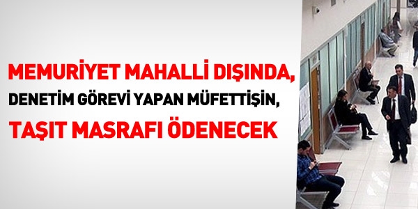Denetim görevi yapan personele taşıt ücreti