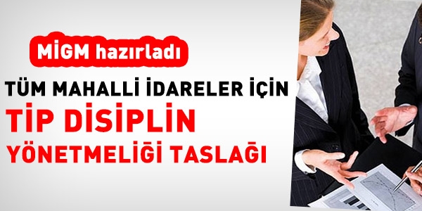 Mahalli idareler için tip disiplin amirleri yönetmelik taslağı