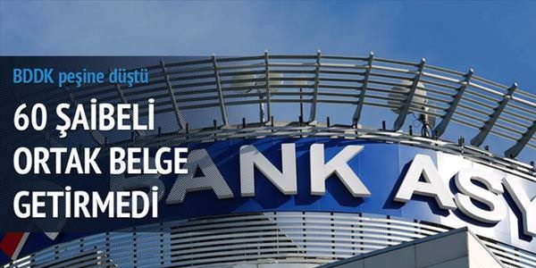 Bank Asya'da 60 aibeli ortak belge getirmedi