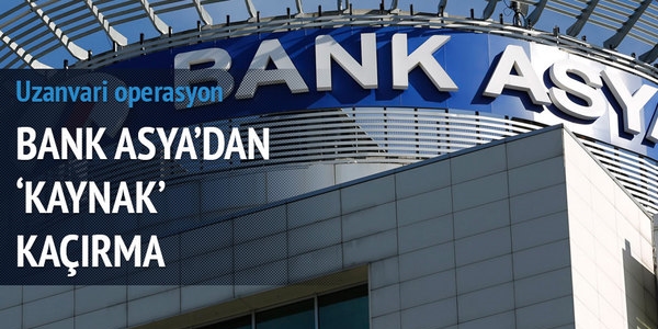 Bank Asya'dan 'Kaynak' kaçırma