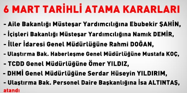 6 Mart tarihli atama kararları