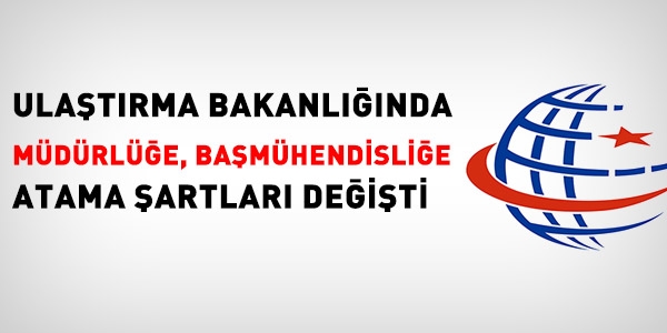 Ulaştırma Bakanlığında başmühendislik için 5 yıl hizmet şartı